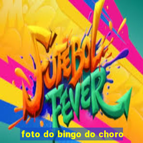 foto do bingo do choro